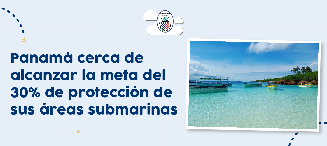 Panamá cerca de alcanzar la meta del 30 % de protección de sus áreas submarinas